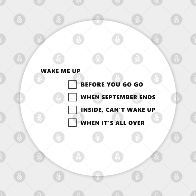 Wake me up songs checklist Magnet by Lukasking Tees